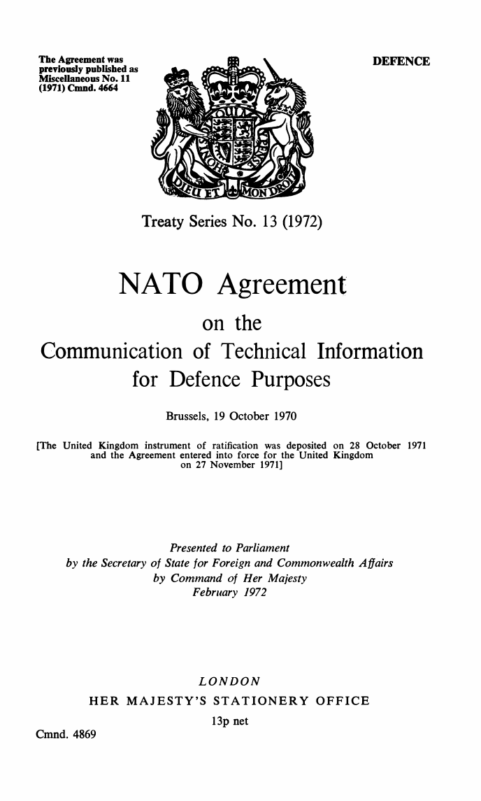 Treaty Series No. 13 (1972) NATO Agreement on the Communication of Technical Information for Defence Purposes Brussels, 19 October 1970