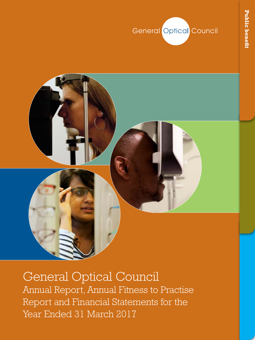 General Optical Council Annual Report, Annual Fitness to Practise Report and Financial Statements for the Year Ended 31 March 2017