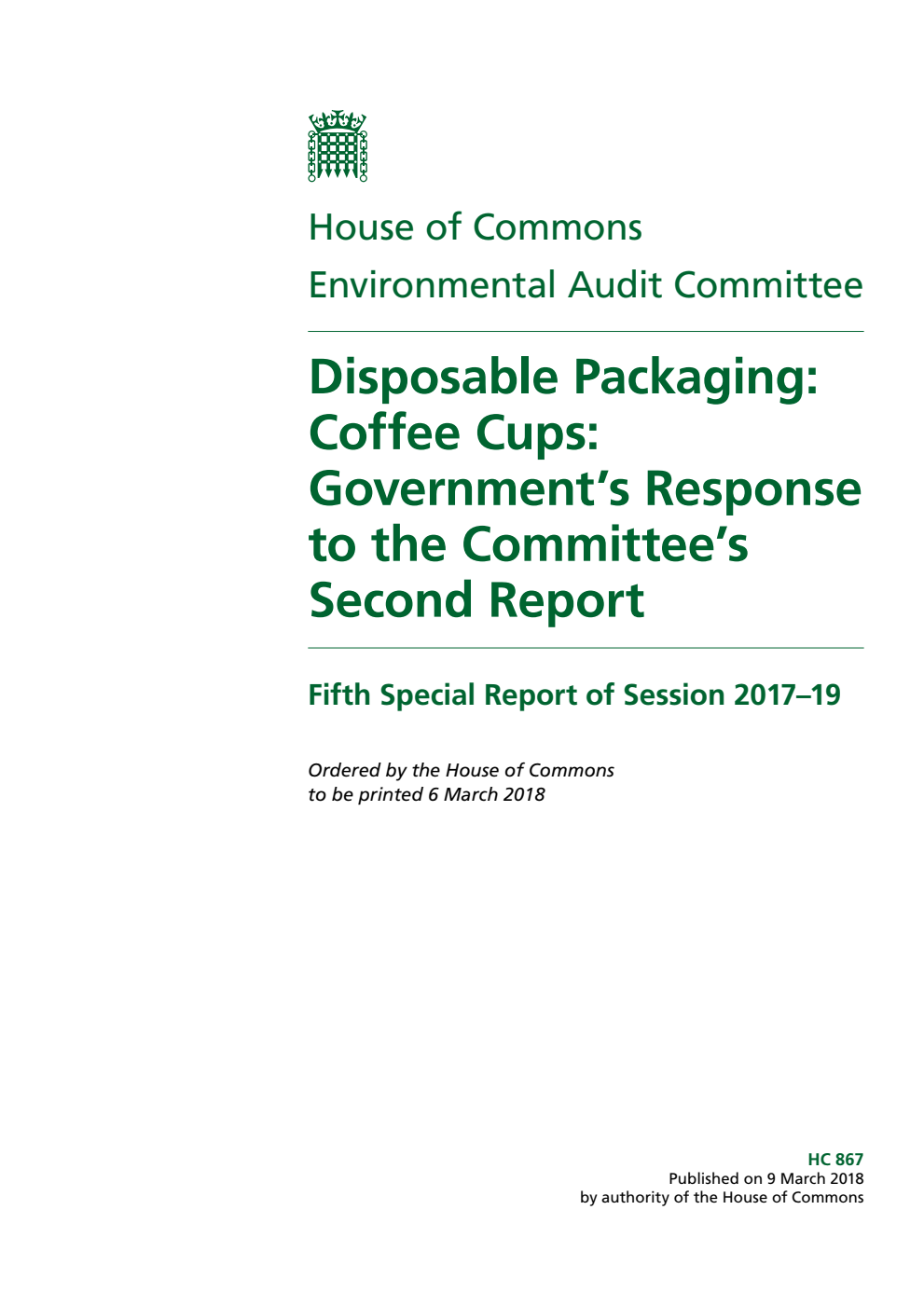 Environmental Audit Committee 5th Special Report. Disposable Packaging: Coffee Cups: Government’s Response to the Committee’s Second Report