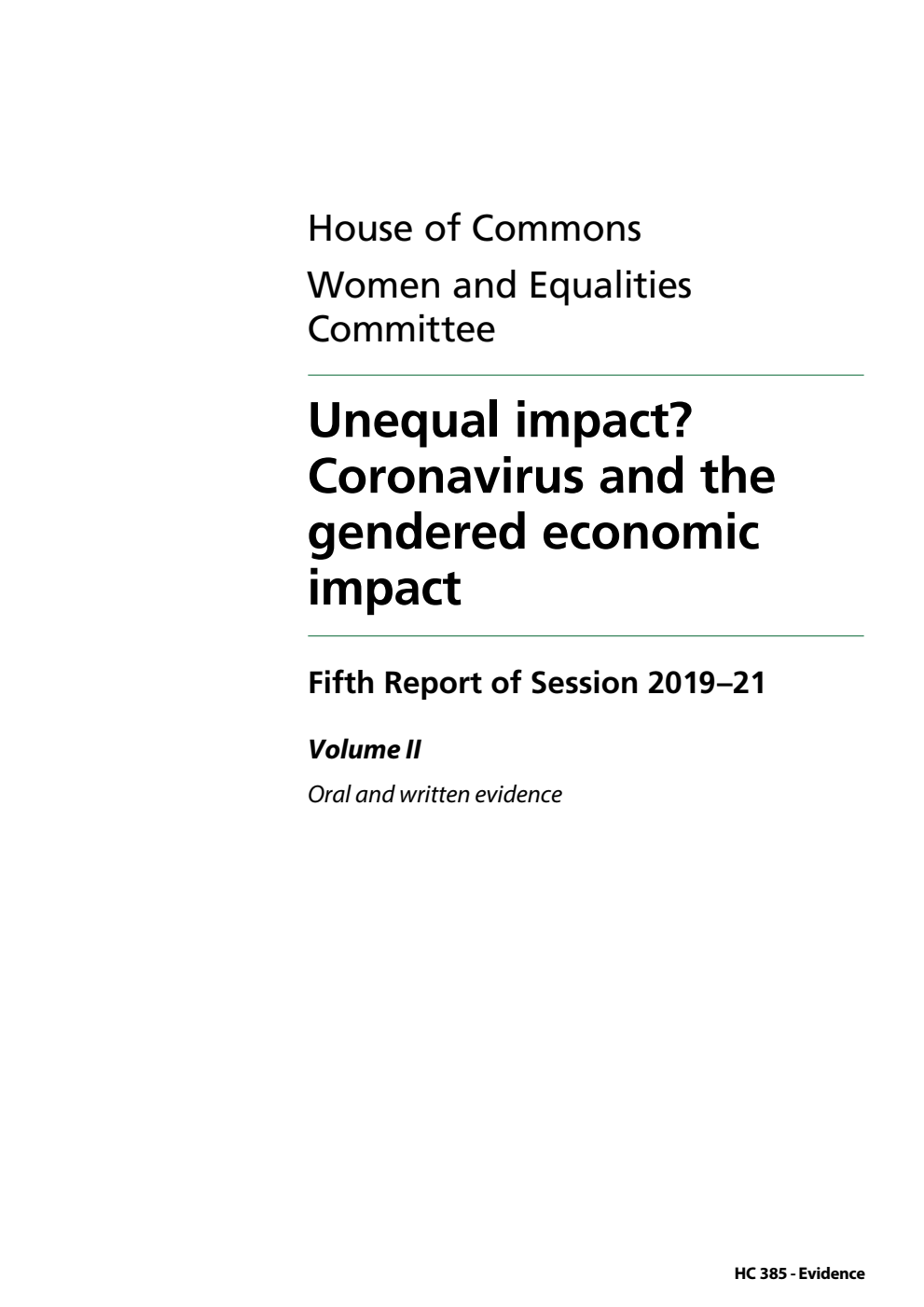 Women and Equalities Committee 5th Report. Unequal impact? Coronavirus and the gendered economic impact Volume 2. Oral and written evidence